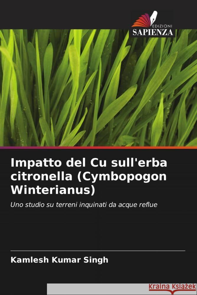 Impatto del Cu sull'erba citronella (Cymbopogon Winterianus) Singh, Kamlesh Kumar 9786204929118 Edizioni Sapienza - książka