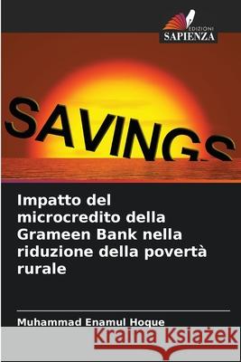 Impatto del microcredito della Grameen Bank nella riduzione della povertà rurale Enamul Hoque, Muhammad 9786209263415 Edizioni Sapienza - książka