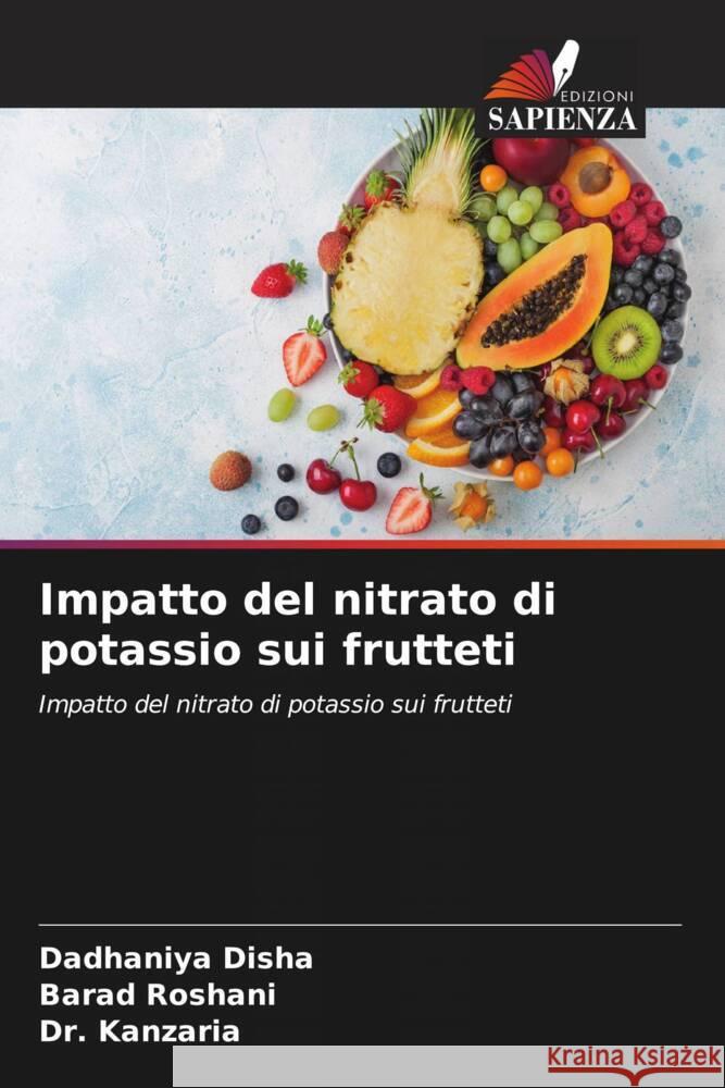 Impatto del nitrato di potassio sui frutteti : Impatto del nitrato di potassio sui frutteti Disha, Dadhaniya; Roshani, Barad; Kanzaria 9786200886484 Sciencia Scripts - książka