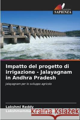 Impatto del progetto di irrigazione - Jalayagnam in Andhra Pradesh Lakshmi Reddy Lakshmamma Tirunagaram 9786207946655 Edizioni Sapienza - książka