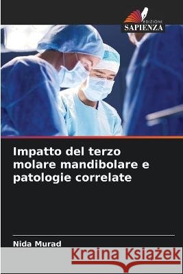 Impatto del terzo molare mandibolare e patologie correlate Nida Murad 9786205684542 Edizioni Sapienza - książka