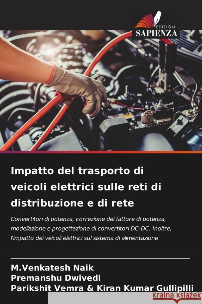 Impatto del trasporto di veicoli elettrici sulle reti di distribuzione e di rete Naik, M.Venkatesh, Dwivedi, Premanshu, Kiran Kumar Gullipilli, Parikshit Vemra & 9786204830841 Edizioni Sapienza - książka