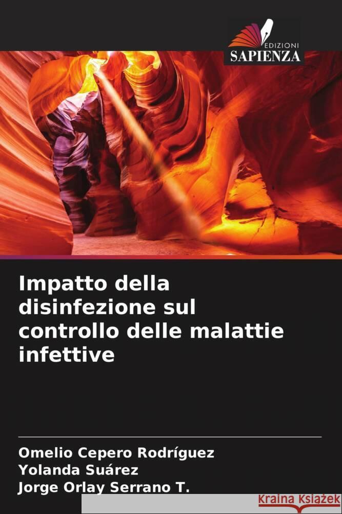 Impatto della disinfezione sul controllo delle malattie infettive Omelio Ceper Yolanda Su?rez Jorge Orlay Serran 9786206996194 Edizioni Sapienza - książka