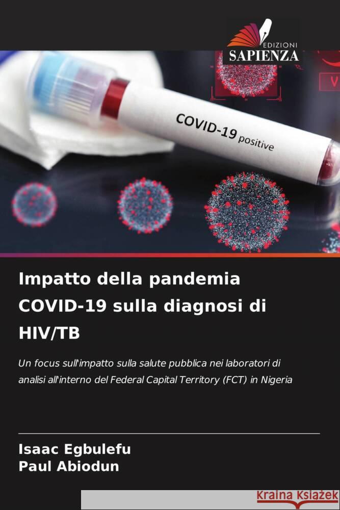 Impatto della pandemia COVID-19 sulla diagnosi di HIV/TB Egbulefu, Isaac, Abiodun, Paul 9786204705330 Edizioni Sapienza - książka