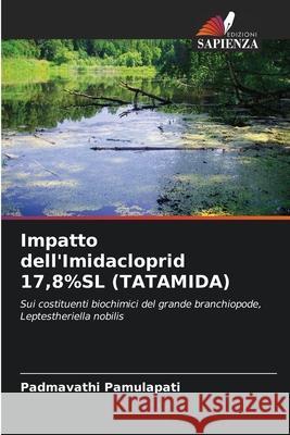 Impatto dell'Imidacloprid 17,8%SL (TATAMIDA) Padmavathi Pamulapati 9786207914012 Edizioni Sapienza - książka