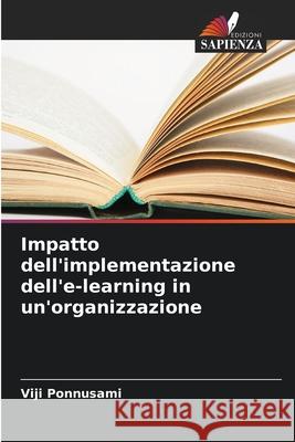 Impatto dell'implementazione dell'e-learning in un'organizzazione Ponnusami, Viji 9786209213267 Edizioni Sapienza - książka