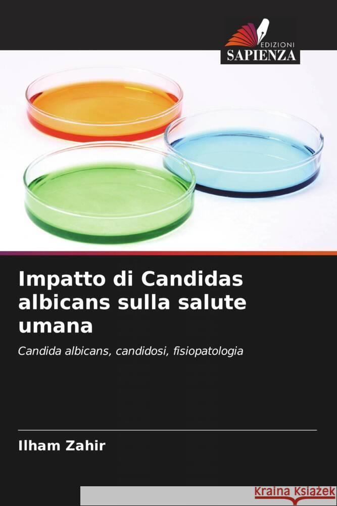 Impatto di Candidas albicans sulla salute umana Ilham Zahir 9786205856710 Edizioni Sapienza - książka