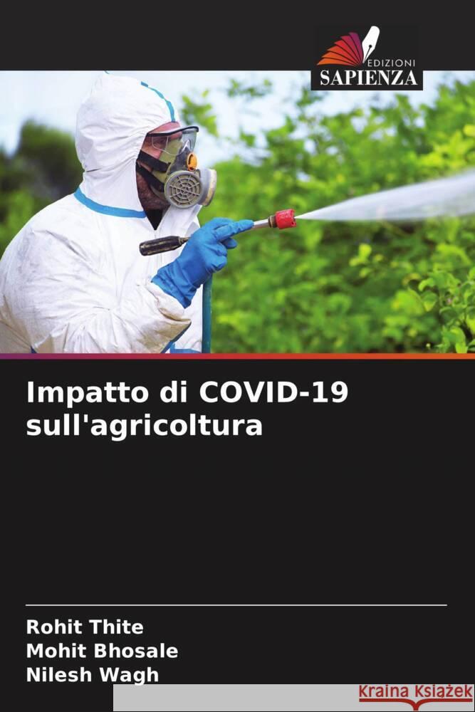 Impatto di COVID-19 sull'agricoltura Thite, Rohit, Bhosale, Mohit, Wagh, Nilesh 9786204406978 Edizioni Sapienza - książka