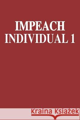 Impeach Individual 1 Elderberry's Designs 9781790566785 Independently Published - książka