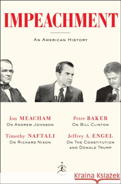 Impeachment: An American History Jeffrey A. Engel Jon Meacham Timothy Naftali 9781984853783 Modern Library - książka