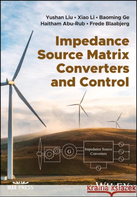 Impedance Source Matrix Converters and Control  9781119906896  - książka