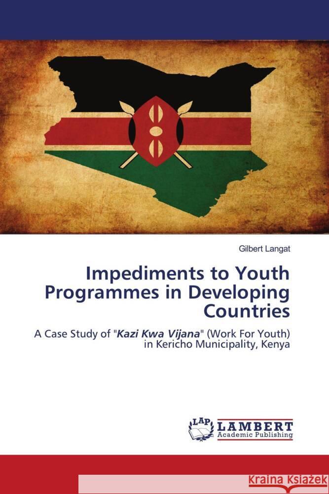 Impediments to Youth Programmes in Developing Countries Langat, Gilbert 9786202920810 LAP Lambert Academic Publishing - książka
