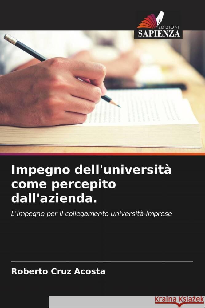 Impegno dell'università come percepito dall'azienda. Cruz Acosta, Roberto 9786205169094 Edizioni Sapienza - książka