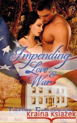 Impending Love and War Laura Freeman 9781628305081 Wild Rose Press - książka