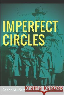 Imperfect Circles Sarah a. Suzuki 9781537145624 Createspace Independent Publishing Platform - książka