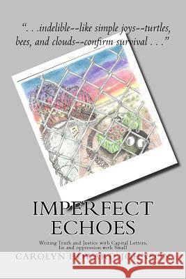 Imperfect Echoes: Writing Truth and Justice with Capital Letters, lie and oppression with Small Jackson, Richard Conway 9781515232490 Createspace - książka