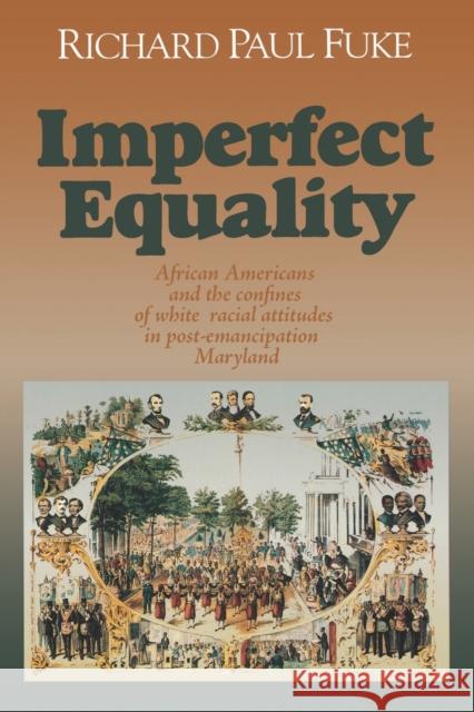 Imperfect Equality: African Americans and the Confines of White Ideology in Post-Emancipation Maryland. Fuke, Richard 9780823219629 Fordham University Press - książka