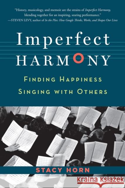 Imperfect Harmony: Finding Happiness Singing with Others Stacy Horn 9781616200411 Algonquin Books of Chapel Hill - książka