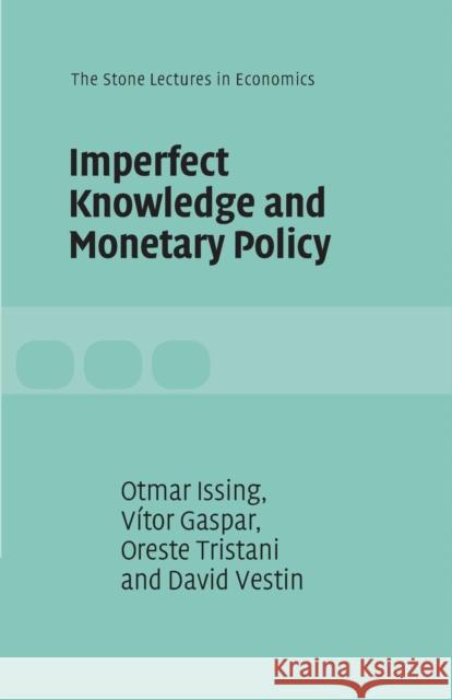 Imperfect Knowledge and Monetary Policy Otmar Issing Vitor Gaspar David Vestin 9780521671071 Cambridge University Press - książka