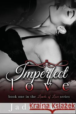Imperfect Love: Book 1 Wing Family Publishing                   Jade Royal 9781726097499 Createspace Independent Publishing Platform - książka