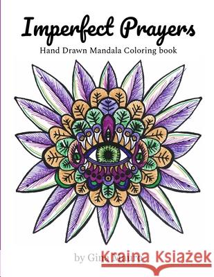 Imperfect Prayers - Hand Drawn Mandala Coloring Book Gina Mauro 9781684714254 Lulu.com - książka