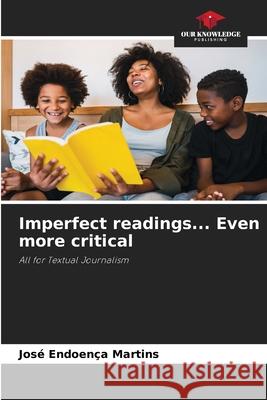Imperfect readings... Even more critical Martins, José Endoença 9786208465933 Our Knowledge Publishing - książka