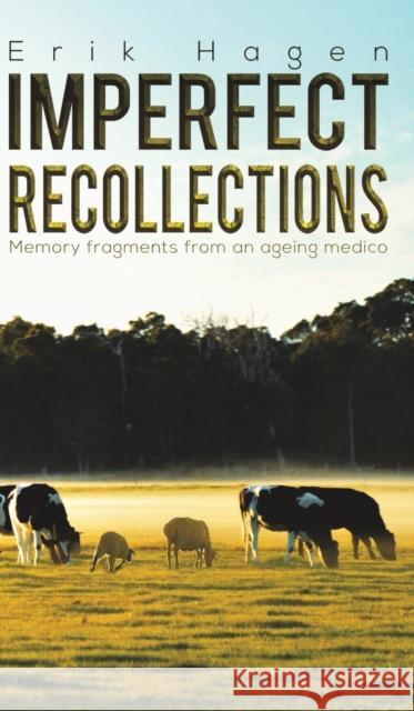 Imperfect Recollections: Memory fragments from an ageing medico Erik Hagen 9781528991377 Austin Macauley Publishers - książka