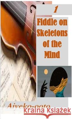 Imperfect Strangers: Fiddle on Skeletons of the Mind: Fictional Short Story Series Onadele, Cash 9781716522444 Lulu.com - książka