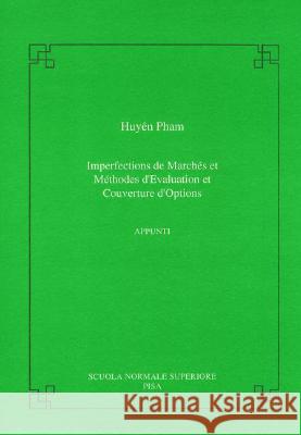 Imperfections de Marchés Et Méthodes d'Evaluation Et Couverture d'Options Pham, Huyen 9788876422911 Birkhauser Boston - książka