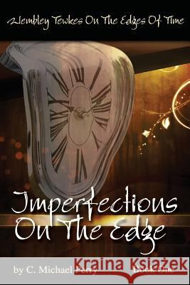 Imperfections On The Edge Perry, C. Michael 9780615907253 Leicester Bay Books - książka