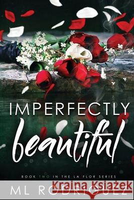 Imperfectly Beautiful ML Rodriguez Mj's Photography Pink Ink Designs 9781523723133 Createspace Independent Publishing Platform - książka