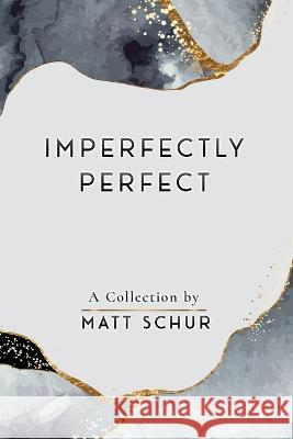 Imperfectly Perfect Matt Schur   9798218142797 Matthew Schur - książka