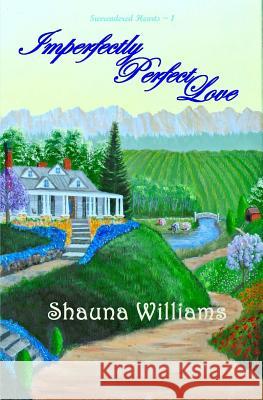 Imperfectly Perfect Love Shauna Williams Shauna Williams Leah Hays 9781500846596 Createspace - książka