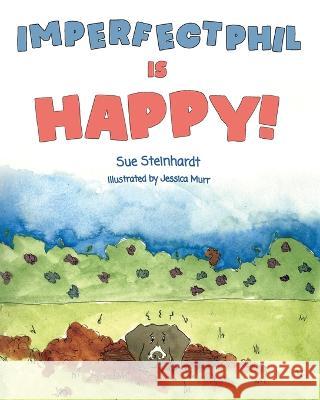 Imperfectphil is Happy! Sue Steinhardt   9798988172345 BC Books LLC - książka
