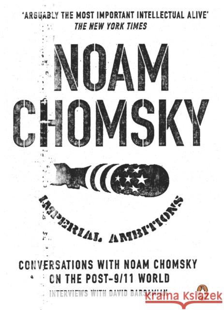 Imperial Ambitions: Conversations with Noam Chomsky on the Post 9/11 World Noam Chomsky 9780141026923 Penguin Books Ltd - książka