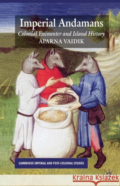 Imperial Andamans: Colonial Encounter and Island History Vaidik, A. 9781349366057 Palgrave MacMillan - książka