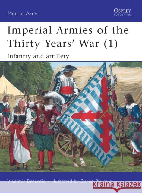 Imperial Armies of the Thirty Years' War Vladimir Brnardic 9781846034473 Osprey Publishing (UK) - książka
