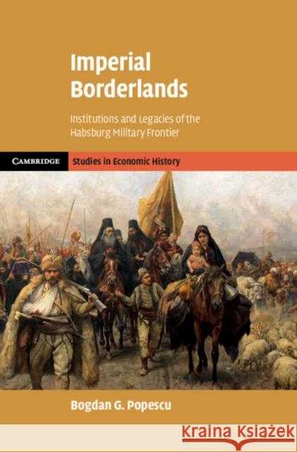 Imperial Borderlands Bogdan G. (John Cabot University, Rome) Popescu 9781009365161 Cambridge University Press - książka