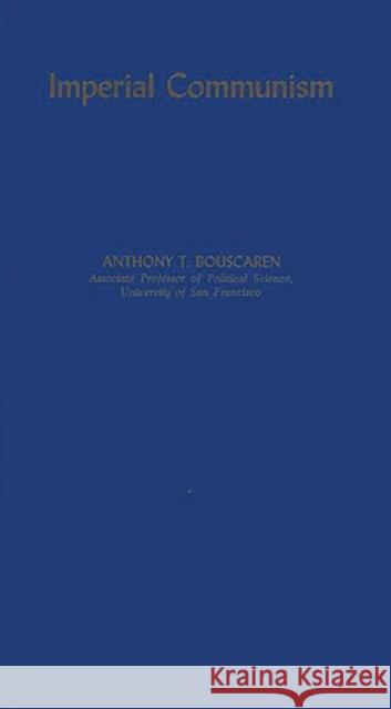 Imperial Communism Anthony Trawick Bouscaren 9780837180090 Greenwood Press - książka