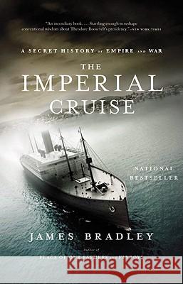 Imperial Cruise: A Secret History of Empire and War Bradley, James 9780316014007 Back Bay Books - książka