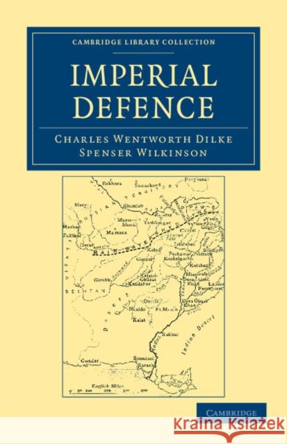 Imperial Defence Sir Charles Wentworth Dilke Charles Wentworth Dilke Spenser Wilkinson 9781108044738 Cambridge University Press - książka