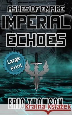 Imperial Echoes Eric Thomson 9781989314500 Sanddiver Books Inc. - książka
