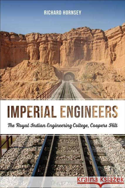 Imperial Engineers: The Royal Indian Engineering College, Coopers Hill Richard Hornsey 9781487506865 University of Toronto Press - książka