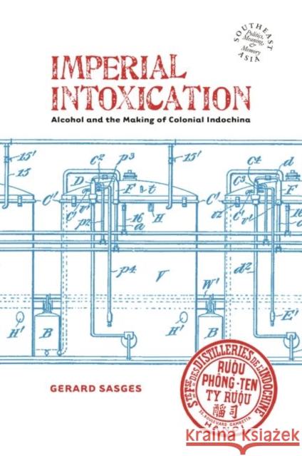 Imperial Intoxication: Alcohol and the Making of Colonial Indochina Rita Smith Kipp 9780824881474 University of Hawaii Press - książka