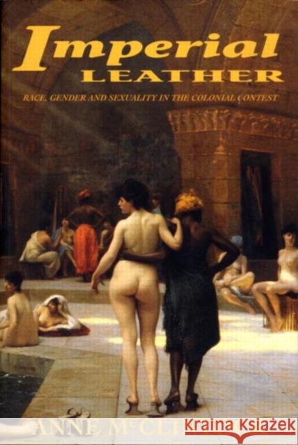 Imperial Leather: Race, Gender, and Sexuality in the Colonial Contest McClintock, Anne 9780415908900  - książka