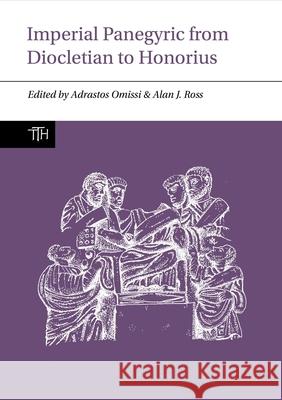 Imperial Panegyric from Diocletian to Honorius Adrastos Omissi Alan J. Ross 9781789621105 Liverpool University Press - książka