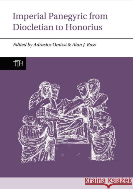 Imperial Panegyric from Diocletian to Honorius Adrastos Omissi Alan J. Ross  9781800856363 Liverpool University Press - książka