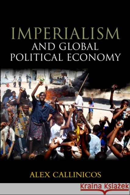 Imperialism and Global Political Economy Alex Callinicos 9780745640457 Polity Press - książka