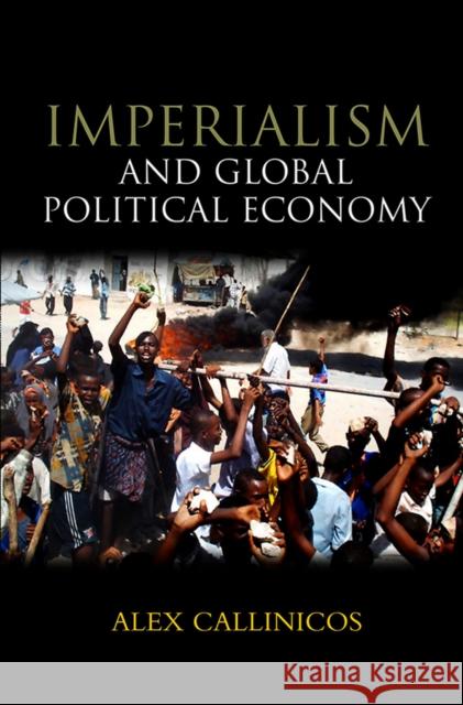 Imperialism and Global Political Economy  Callinicos 9780745640464 John Wiley and Sons Ltd - książka