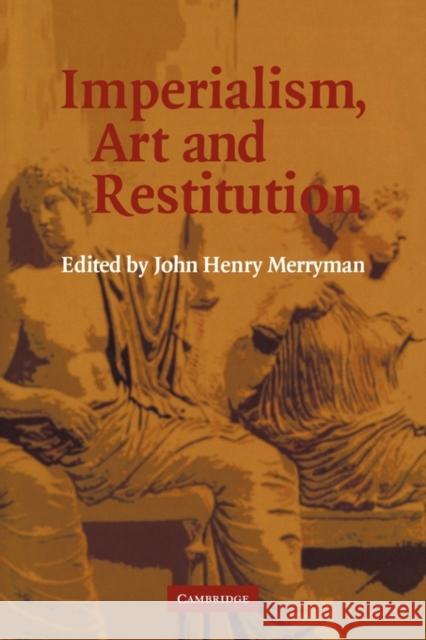 Imperialism, Art and Restitution John Henry Merryman 9780521123877 Cambridge University Press - książka